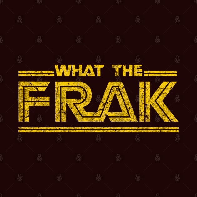 WHAT THE FRAK... VINTAGE '78 by FbsArts