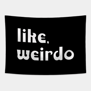 like, weirdo Tapestry