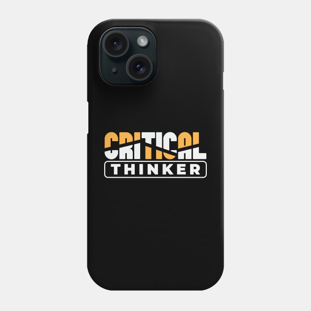 Critical Thinker Phone Case by CatsCrew