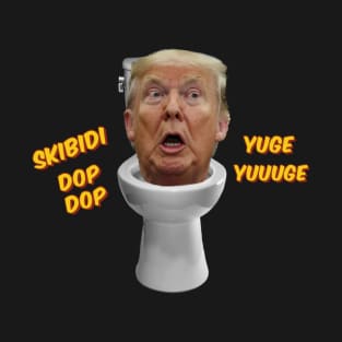 Skibidi Yuuuge T-Shirt