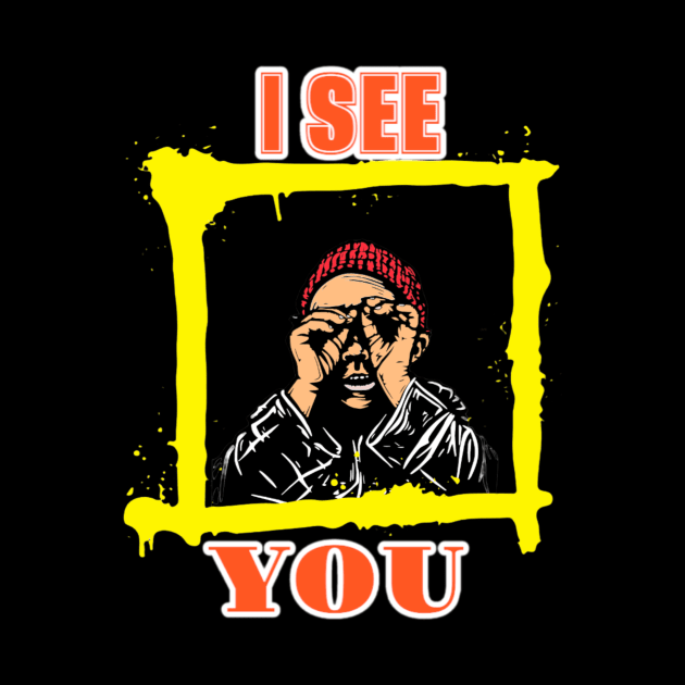 I SEE YOU by T-L-shop