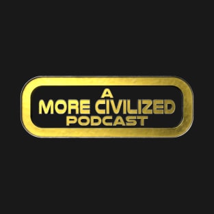 More Civilized Podcast Color Logo T-Shirt