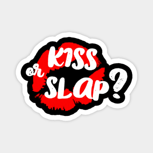 kiss or slap Magnet