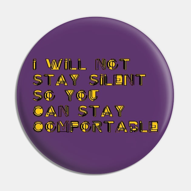 I WILL NOT STAY SILENT Pin by lantheman