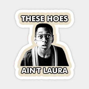 These Hoes Ain't Laura Magnet