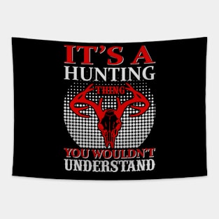 It's A Hunting Thing You Wouldn't Understand Tapestry