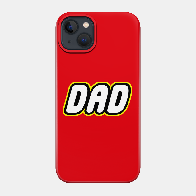 Dad Lego - Dad - Phone Case