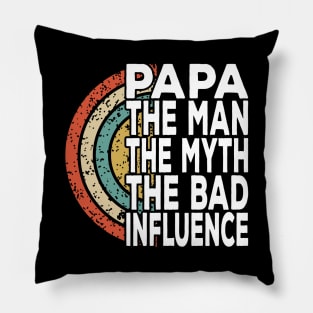 Papa The Bad Influence Cool Vintage Text Pillow