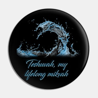 Teshuvah my life long mikvah Pin