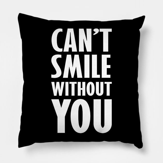 Can't smile without You Pillow by Rayrock76