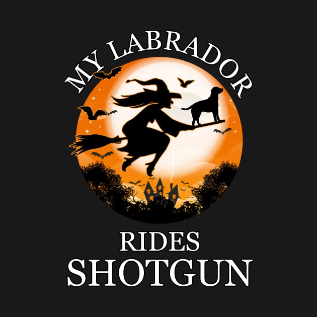 My Labrador Rides Shotgun Funny Halloween Dog by Just Another Shirt