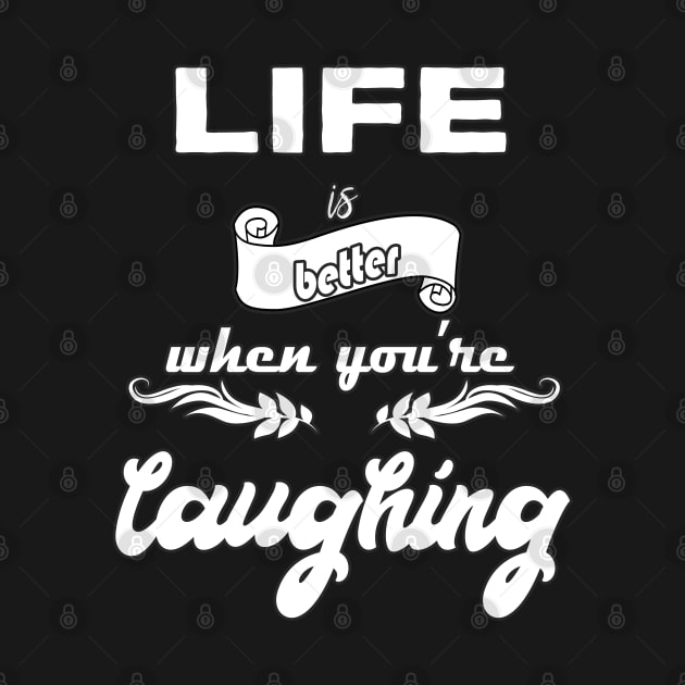 Laugh Quote by DeesDeesigns