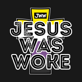 Jesus Was Woke - Nonbinary Pride T-Shirt