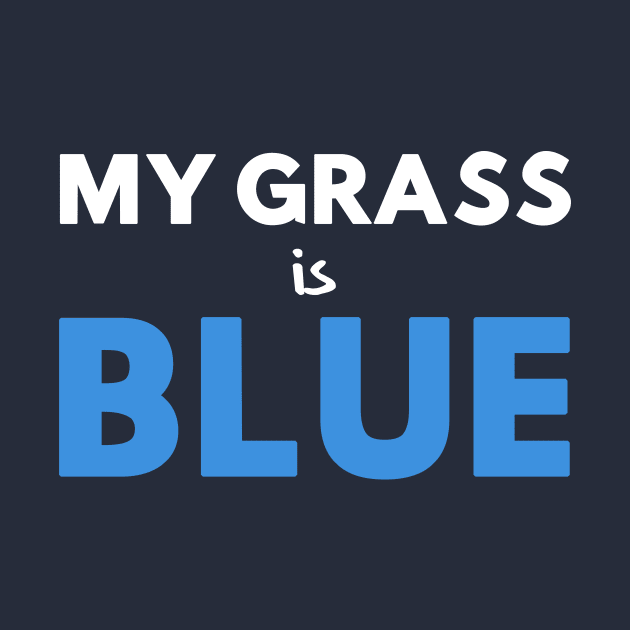 My Grass Is Blue by Korry