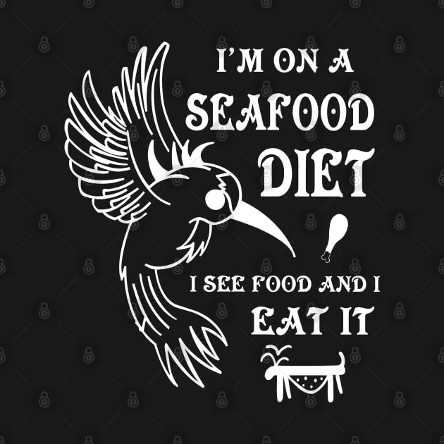 I'm on a seafood diet by TshopperUSA