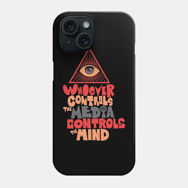 Whoever controls the media, controls the mind! Phone Case by Boogosh