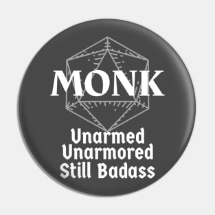 "Unarmed, Unarmored, Still Badass" DnD Monk Class Print Pin