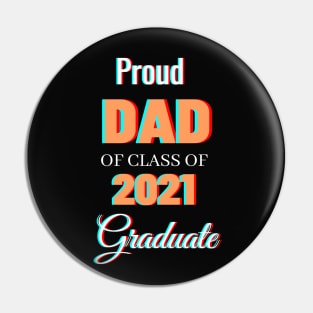 Proud Dad Of Class Of 2021 Graduate Pin