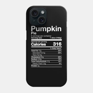 Pumpkin Pie Nutrition Funny Thanksgiving Easy Food Phone Case