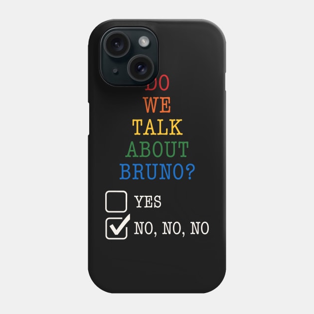 We don't talk about Bruno… Do we? Rainbow Phone Case by EnglishGent