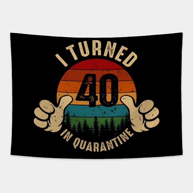 I Turned 40 In Quarantine Tapestry by Marang