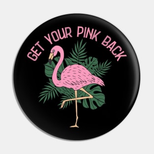 Get Your Pink Back Flamingo Pin