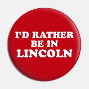 I'd Rather Be in Lincoln // College Football Game Day Pin