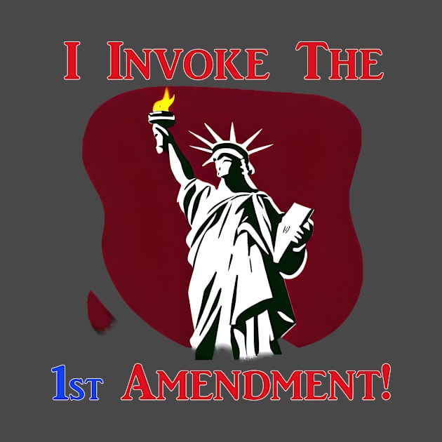 I Invoke the 1st Amendment! by Captain Peter Designs