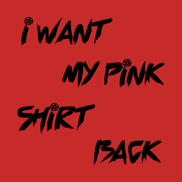 i want my pink shirt back by IRIS