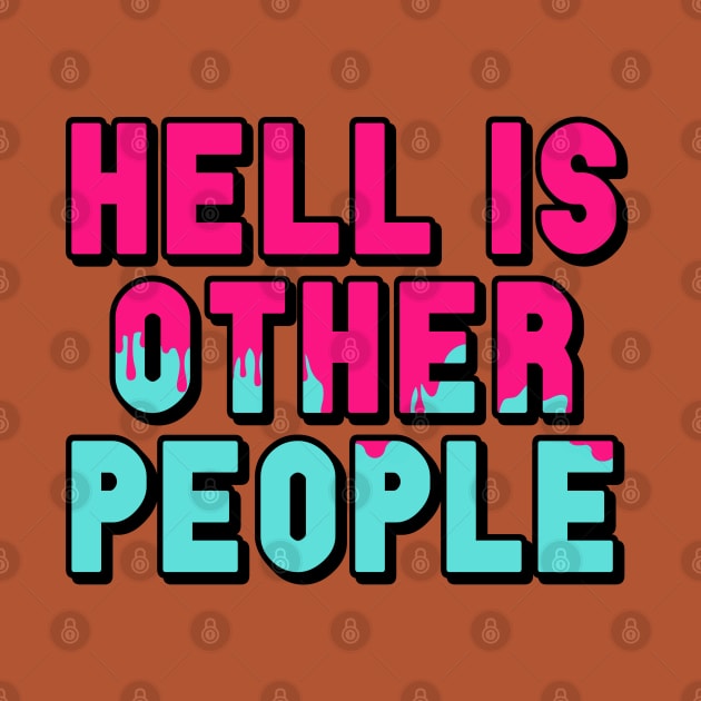 Hell Is Other People by DankFutura