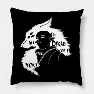 May The Dread Wolf Take You Pillow