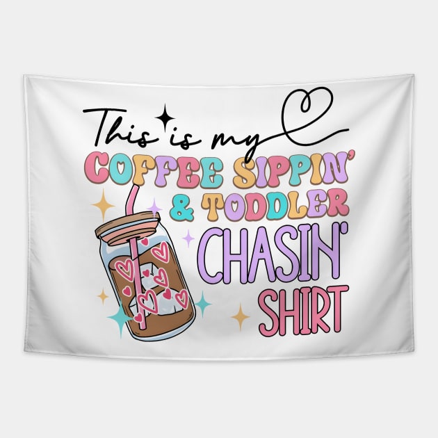 This Is My Coffee Sippin' & Toddler Chasin, Coffee Sippin Toddler, Coffee Mom, Sacrastic Mom Tapestry by artbyGreen