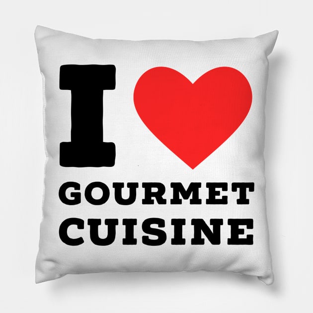 i love Gourmet cuisine Pillow by richercollections