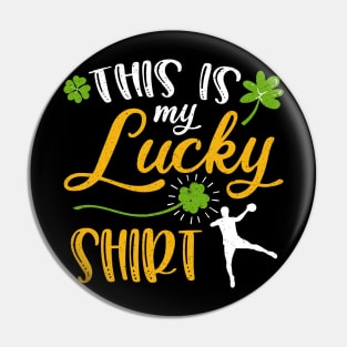 Handball This is My Lucky Shirt St Patrick's Day Pin