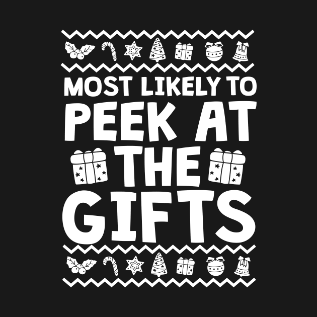 Most Likely To Peek At The Gifts Ugly Christmas by thingsandthings