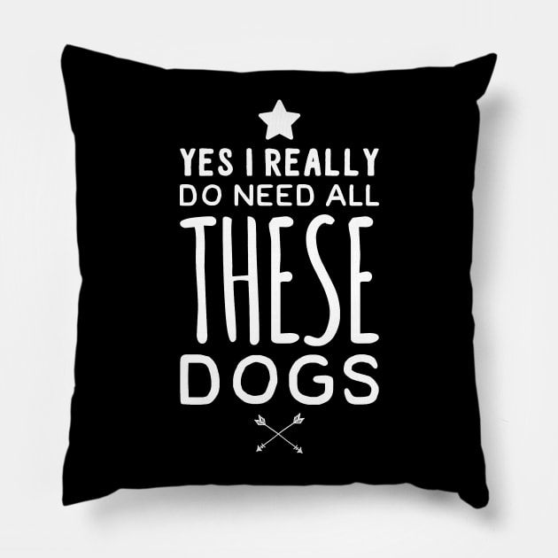 Yes I really do need all these dogs Pillow by captainmood