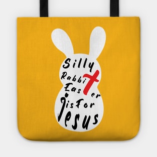 Silly Rabbit Easter is for Jesus, happy easter day funny gift, easter bunny Tote