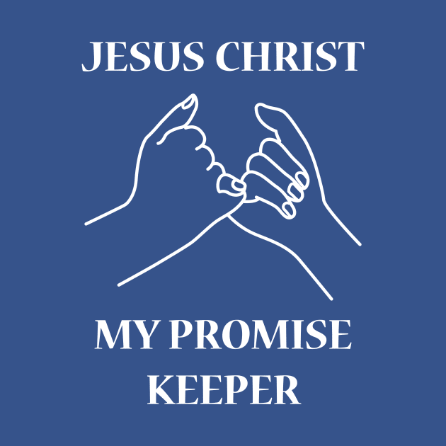 Jesus Christ My Promise Keeper by JevLavigne