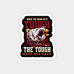 The Tough Hugs Bear Nature Fun Good Vibes Free Spirit Magnet