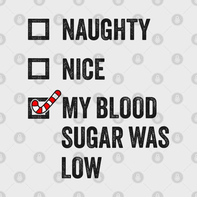 Naughty, Nice, My Blood Sugar Was Low - Funny Christmas by TwistedCharm