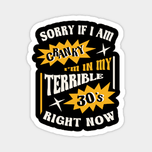 Terrible 30s Humor Relatable Crankiness Magnet