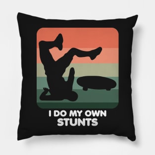 I Do My Own Stunts Funny Skateboard Skate Gift graphic Pillow