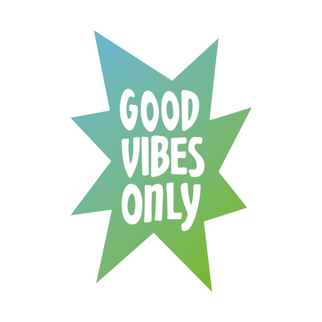 Good Vibes Only Gradient II by majoihart