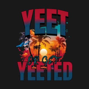 Jey Uso Merch Wrestling To Yeet Or Get Yeeted Main Event Jey Uso Merch Wrestling Merchandise Gift T-Shirt