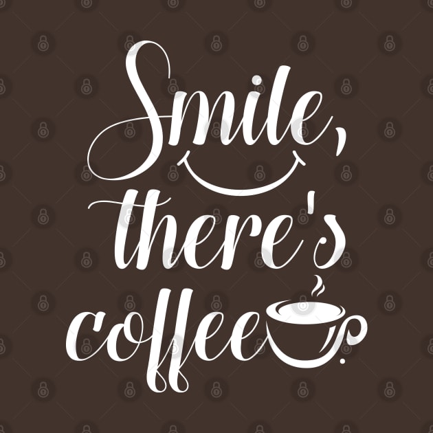 Smile There's Coffee by CreativeJourney