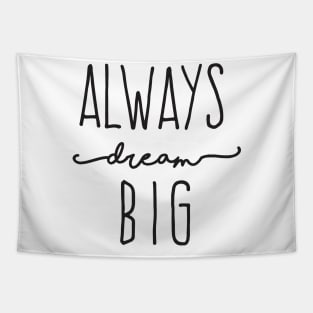 Always Dream Big Tapestry