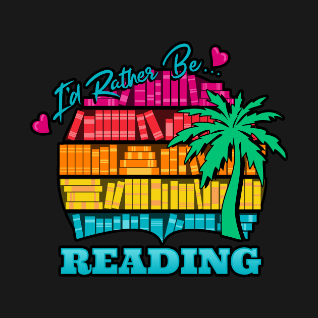 I'd Rather Be Reading Vacation Bookshelf by TeeMagnet