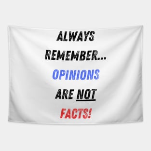 Opinions vs Facts! Tapestry
