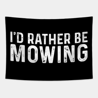 I'd Rather Be Mowing Funny Mower Gift Tapestry