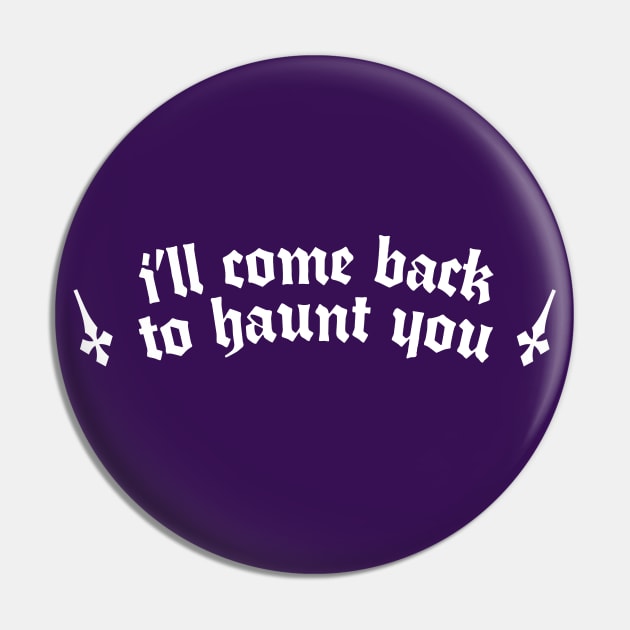 † I'll Come Back To Haunt You † Pin by DankFutura